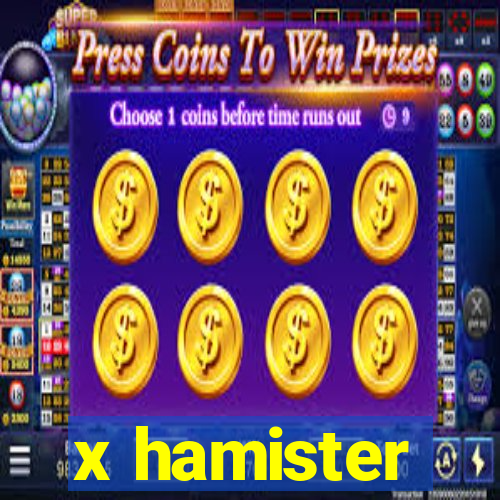x hamister